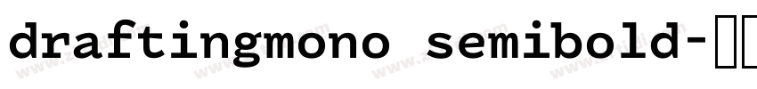 draftingmono semibold字体转换 draftingmono semibold字体转换